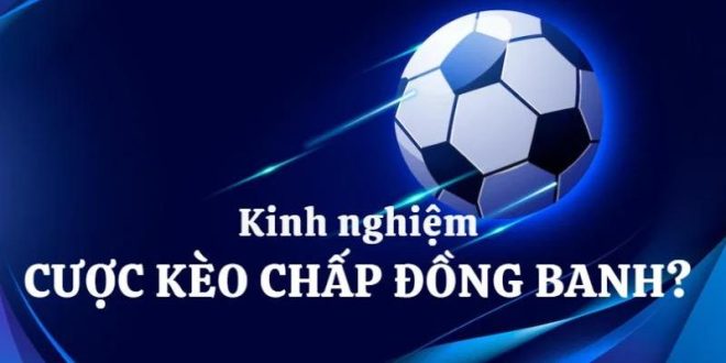 DABET: Kèo Chấp Đồng Banh Là Gì Và Mẹo Chơi Từ Chuyên Gia